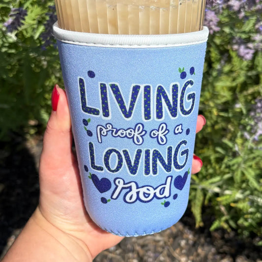 Living Proof of A Loving God Iced Coffee Sleeve