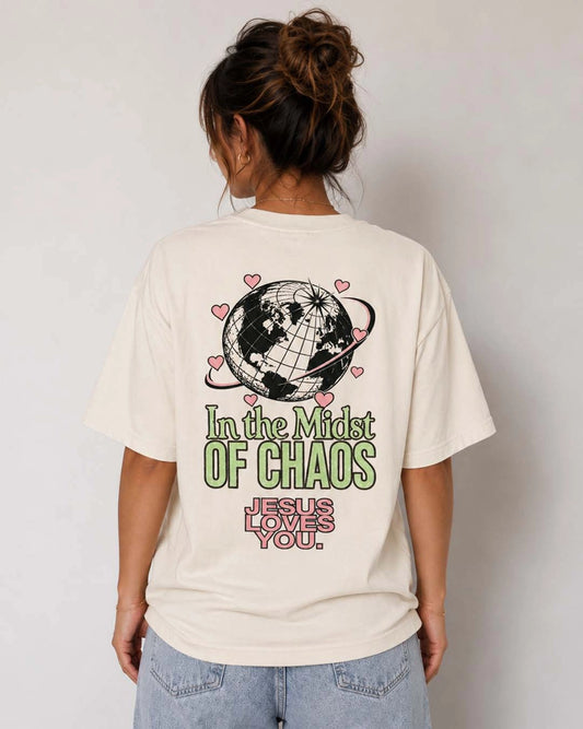 In the Midst of Chaos Jesus Loves You